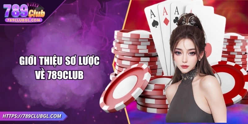 789club Giới thiệu sơ lược về 789Club